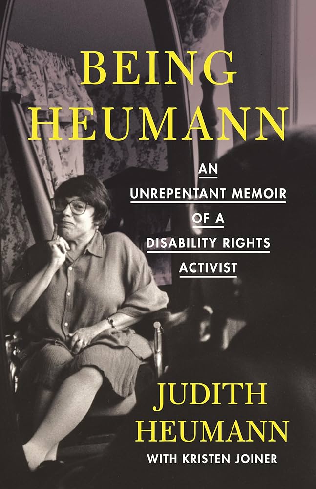 Book cover of Being Heumann, an unrepentant memoir of a disability rights activist by Judy Heumann